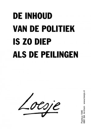 de inhoud van de politiek is zo diep als de peilingen