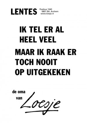 lentes ik tel er al heel veel maar ik raak er toch nooit op uitgekeken