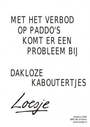 met het verbod op paddos komt er een probleem bij dakloze kaboutertjes
