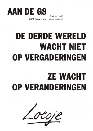 aan de g8 de derde wereld wacht niet op vergaderingen ze wacht op veranderingen