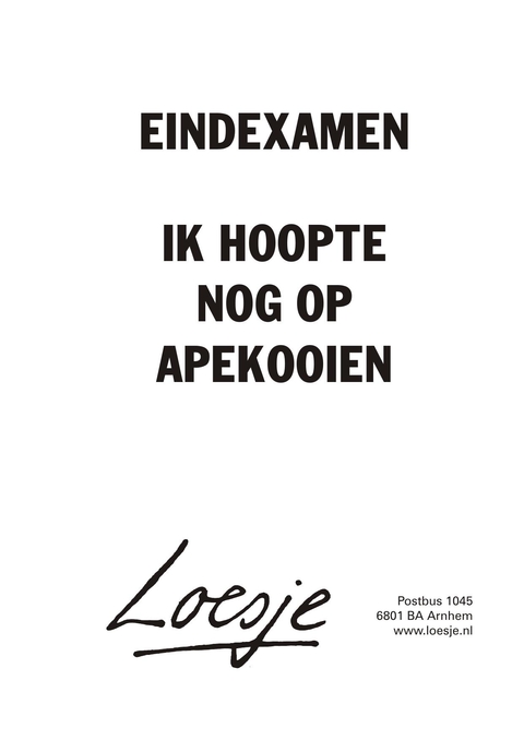 eindexamen ik hoopte nog op apekooien