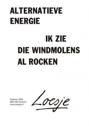 alternatieve energie ik zie die windmolens al rocken