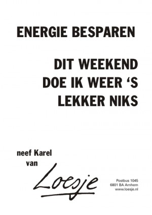 energie besparen dit weekend doe ik weer ‘s lekker niks