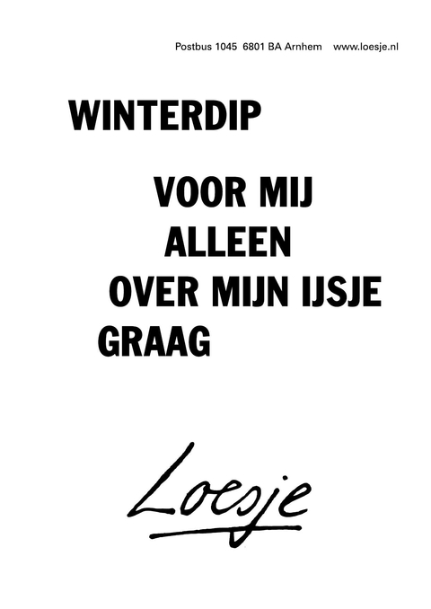 winterdip; voor mij alleen over mijn ijsje graag