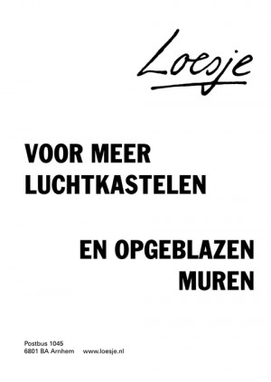 voor meer luchtkastelen en opgeblazen muren