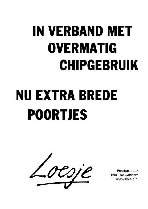 in verband met overmatig chipgebruik nu extra brede poortjes