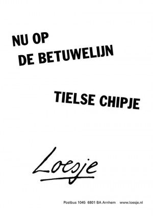 nu op de Betuwelijn; Tielse chipje