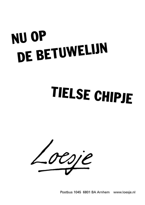 nu op de Betuwelijn; Tielse chipje