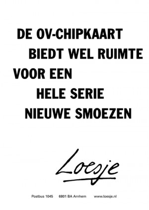 de OV-chipkaart biedt wel ruimte voor een hele serie nieuwe smoezen