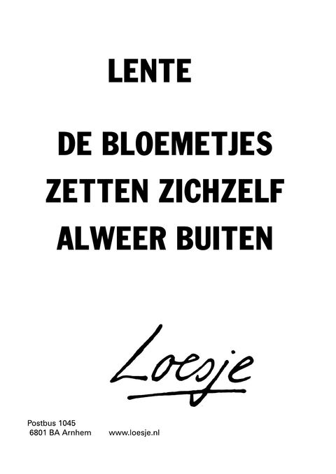 lente; de bloemetjes zetten zichzelf alweer buiten