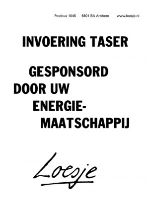 invoering taser; gesponsord door uw energiemaatschappij