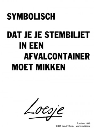 symbolisch dat je je stembiljet in een afvalcontainer moet mikken