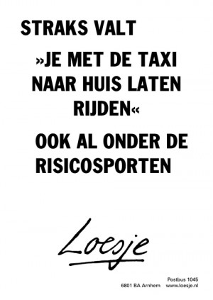 straks valt ‘je met de taxi naar huis laten rijden ook al onder de risicosporten