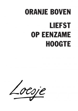 oranje boven / liefst op eenzame hoogte