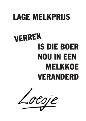 lage melkprijs / verrek  is die boer nou in een melkkoe veranderd