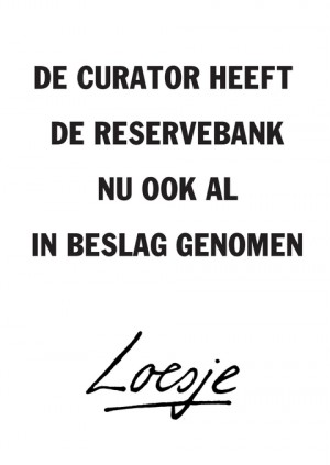 de curator heeft de reservebank nu ook al in beslag genomen