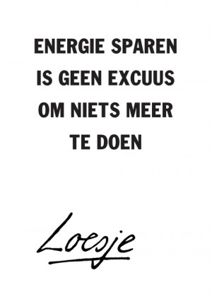 energie sparen is geen excuus om niets meer te doen