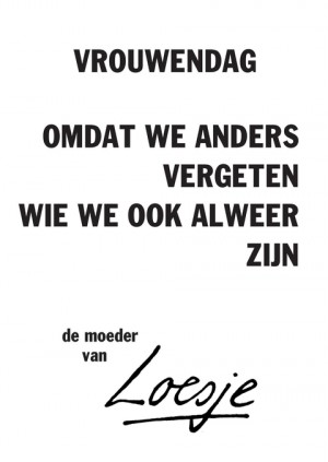 vrouwendag / omdat we anders vergeten wie we ook alweer zijn