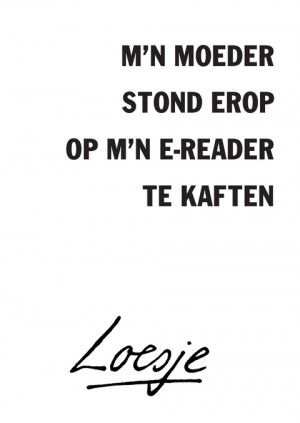 m’n moeder stond erop om m’n e-reader te kaften