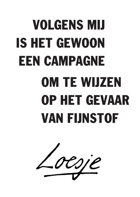 volgens mij is het gewoon een campagne om te wijzen op het gevaar van fijnstof