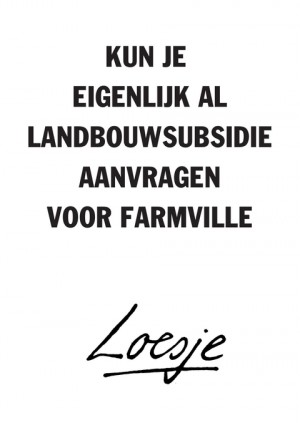 kun je eigenlijk al landbouwsubsidie aanvragen voor farmville