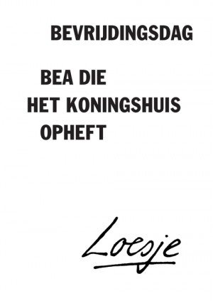 bevrijdingsdag / Bea die het koningshuis opheft