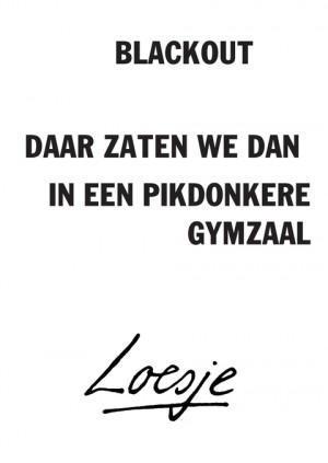 blackout / daar zaten we dan in een pikdonkere gymzaal