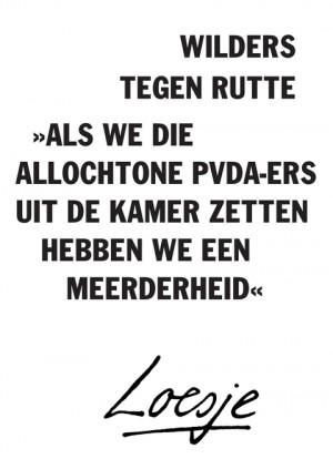 wilders tegen Rutte “als we die allochtone pvda-ers uit de kamer zetten hebben we een meerderheid”