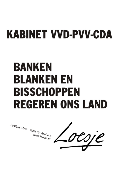 kabinet vvd-pvv-cda banken blanken en bisschoppen regeren ons land