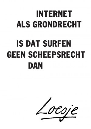 internet als grondrecht / is dat surfen geen scheepsrecht dan