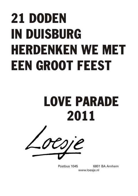 21 doden in duisburg herdenken we met een groot feest love parade 2011