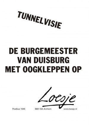 tunnelvisie de burgemeester van duisburg met oogkleppen op