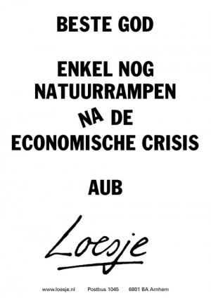 beste god enkel nog natuurrampen na de economische crisis aub