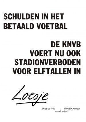 schulden in het betaald voetbal de knvb voert nu ook stadionverboden voor elftallen in