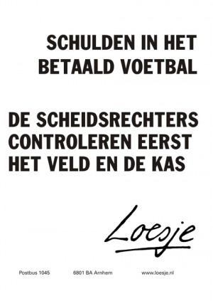 schulden in het betaald voetbal de scheidsrechters controleren eerst het veld en de kas