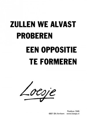Zullen we alvast proberen een oppositie te formeren