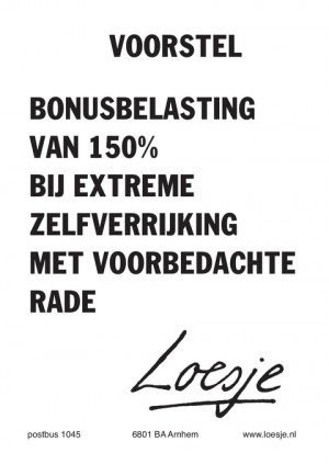 voorstel / bonusbelasting van 150% bij extreme zelfverrijking met voorbedachte rade