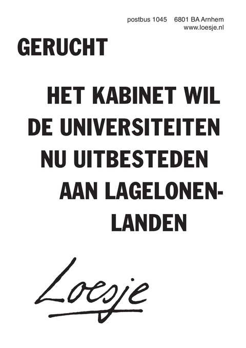 gerucht / het kabinet wil de universiteiten uitbesteden aan lagelonenlanden