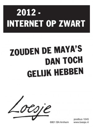 2012 – internet op zwart / zouden de maya’s dan toch gelijk hebben