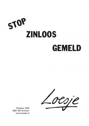 Stop zinloos gemeld