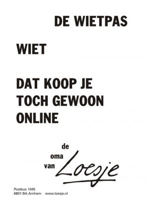 wietpas, wiet dat koop je toch gewoon online