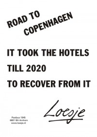 road to Copenhagen; it took the hotels till 2020 to recover from it