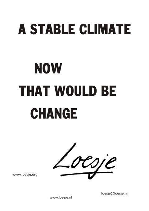 A stable climate – Now that would be change