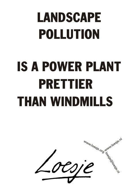 Landscape pollution – Is a power plant prettier than windmills