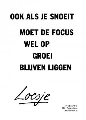 ook als je snoeit moet de focus wel op groei blijven liggen