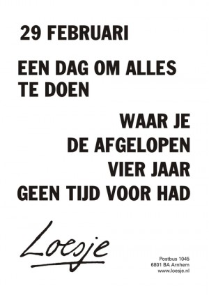 29 februari; een dag om alles te doen waar je de afgelopen vier jaar geen tijd voor had