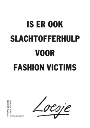 is er ook slachtofferhulp voor fashion victims