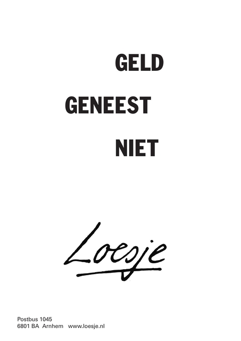 geld geneest niet