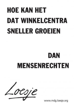 hoe kan het dat winkelcentra sneller groeien dan mensenrechten