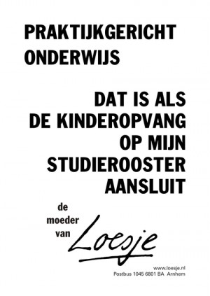 praktijkgericht onderwijs dat is als de kinderopvang op mijn studierooster aansluit